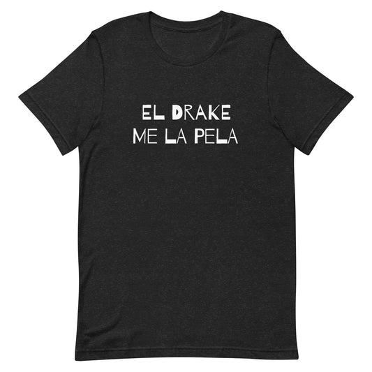 El Drake Me La Pela T-Shirt