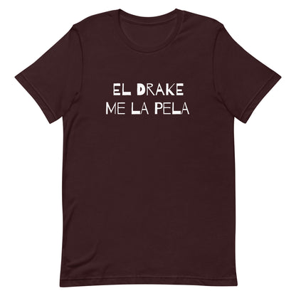 El Drake Me La Pela T-Shirt